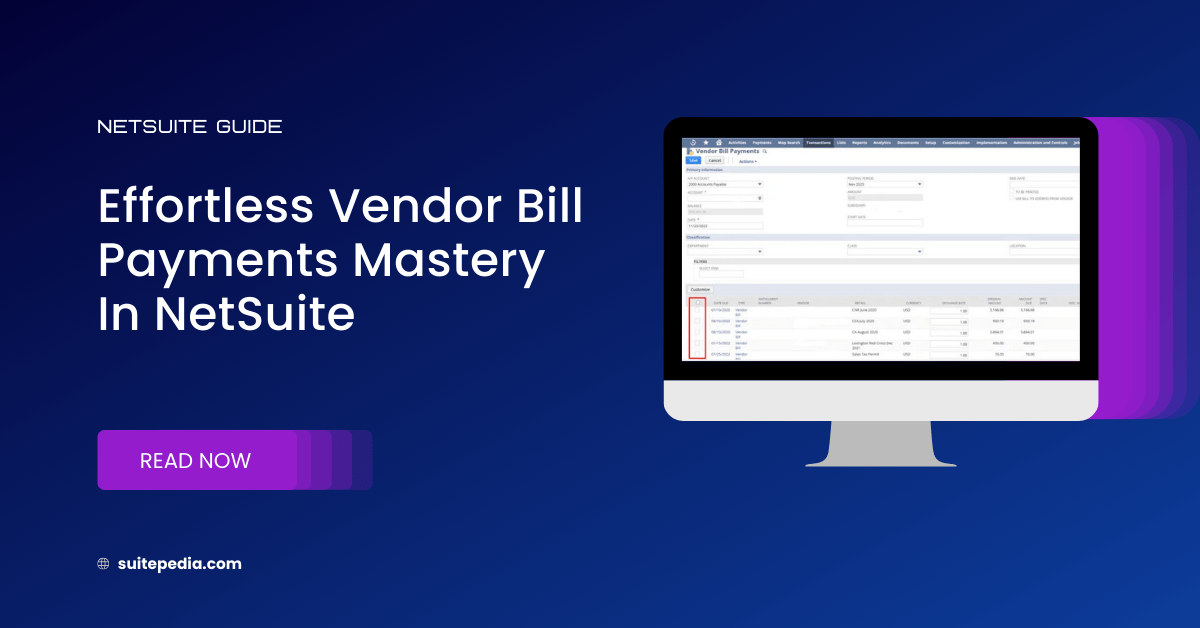 Effortless vendor bill payments mastery in Netsuite