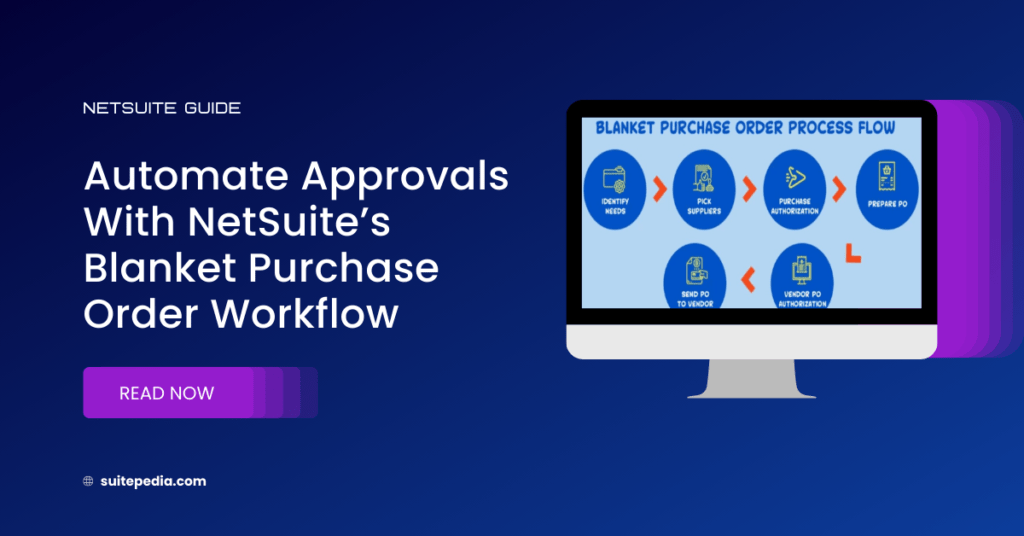 Automate Approvals With NetSuite’s Blanket Purchase Order Workflow ...