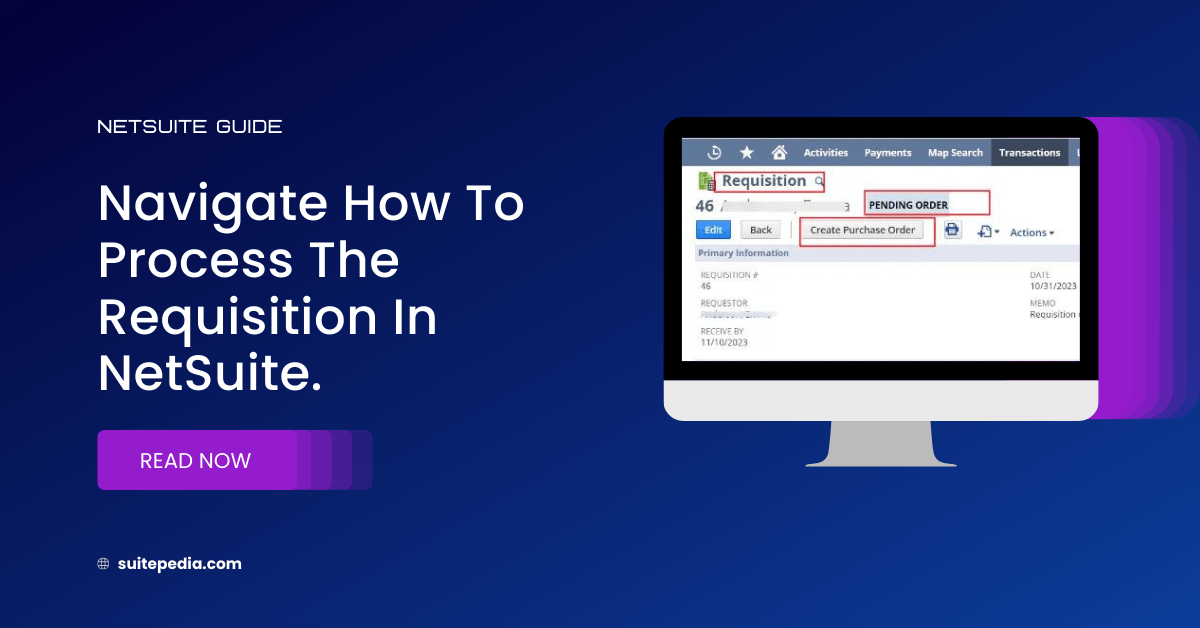 Navigate How To Process The Requisition In NetSuite