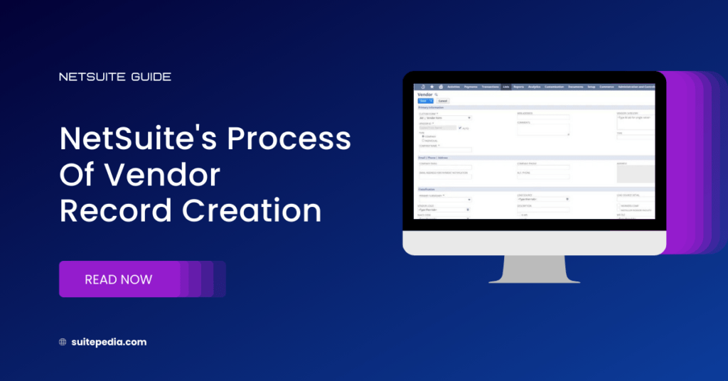 NetSuite's Process Of Vendor Record Creation