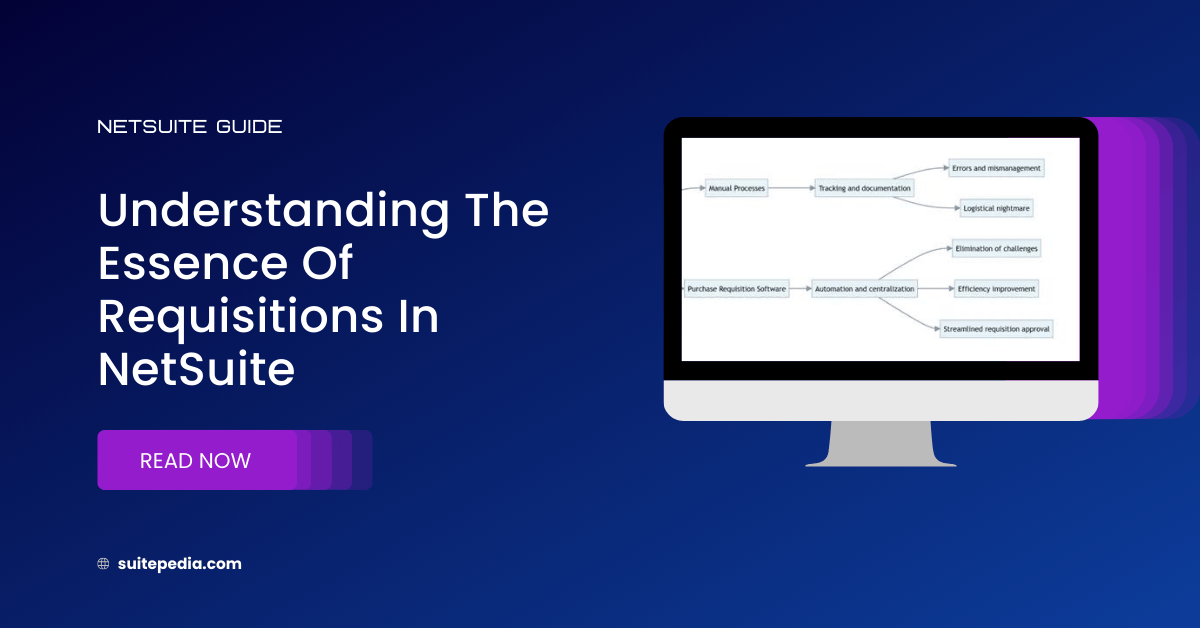 Understanding the Essence of Requisitions in NetSuite - suitepedia.com