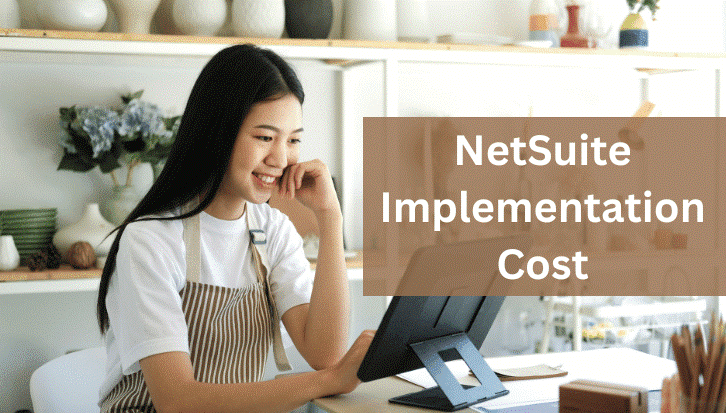 Navigating NetSuite Implementation Costs 2024