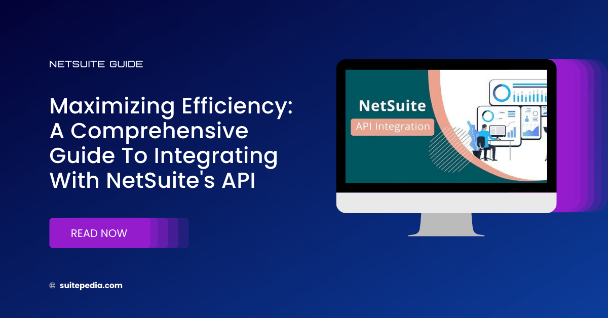 Comprehensive Guide to Integrating with NetSuite's API