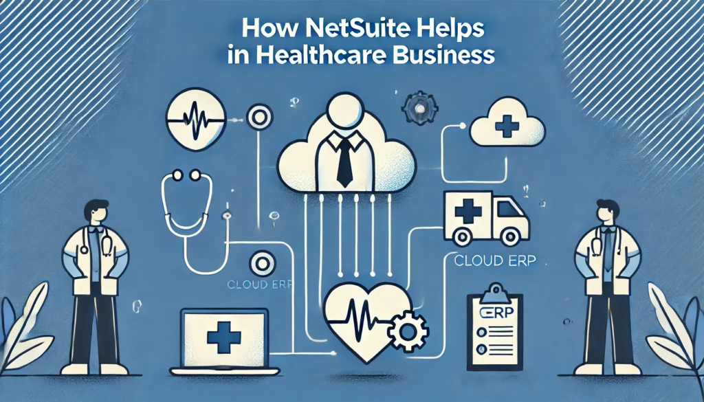 How NetSuite Helps in Healthcare Business